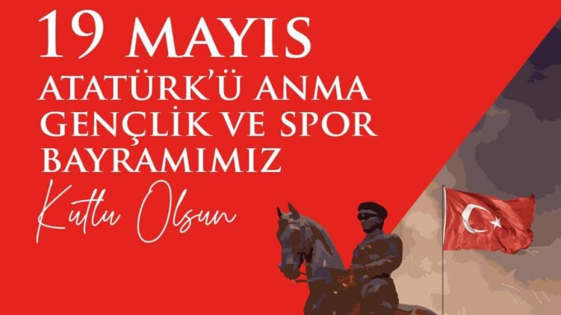 19 Mayıs Atatürk’ü Anma, Gençlik ve Spor Bayramı 